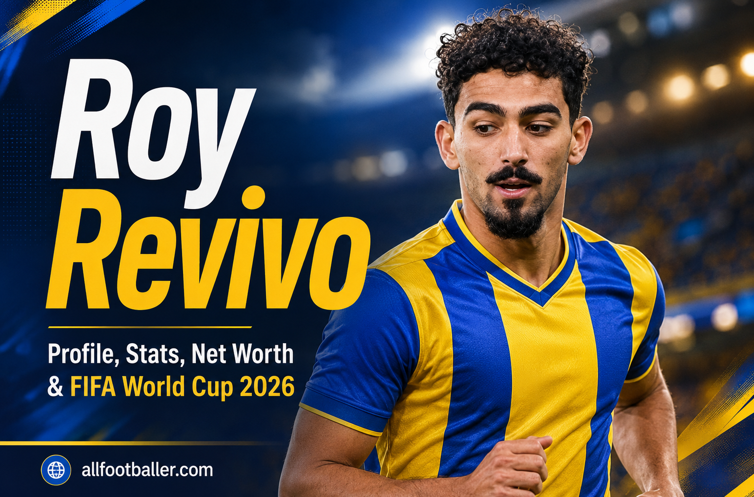 Roy Revivo Profile: Age, Height, Wife, Girlfriend, Family, Career Stats, Net Worth, FIFA World Cup 2026 & Biography