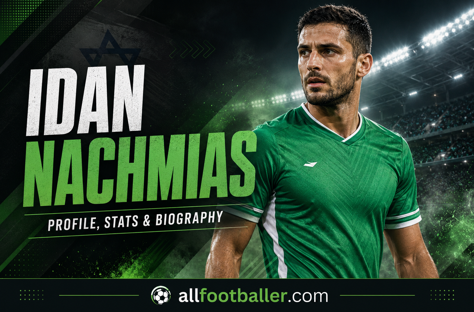 Idan Nachmias Profile: Age, Height, Wife, Girlfriend, Family, Career Stats, Net Worth, FIFA World Cup 2026 & Biography